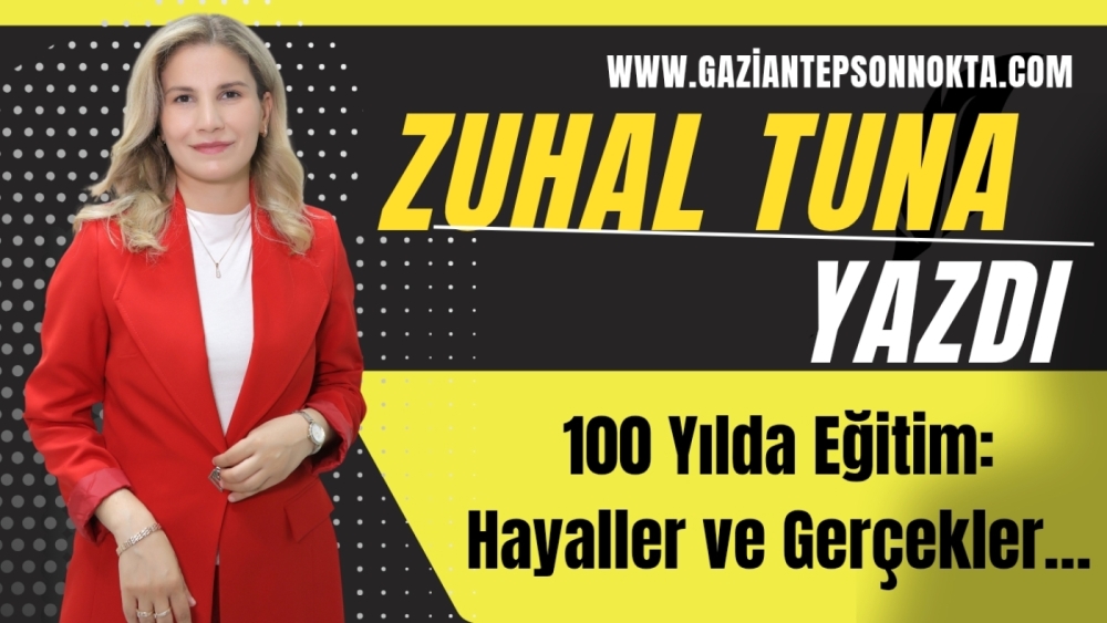 100 Yılda Eğitim: Hayaller ve Gerçekler…